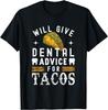 Will Give Dental Advice for Tacos Dentist Dental Hygienist T-Shirt