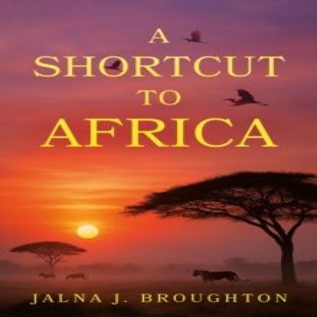 A Shortcut to Africa by Jalna J. Broughton Paperback Book 9781836286134