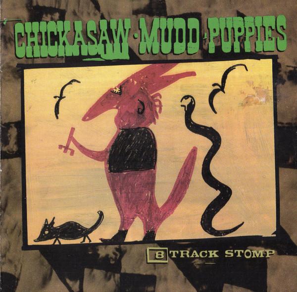 

CD CHICKASAW MUDD PUPPIES - 8 Track Stomp 8439352 Wing Records, M 1991 US Blues Used