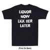 Liquor Now Lick Her Later Funny Drinking Saying Joke Print On Back Men's T-Shirt