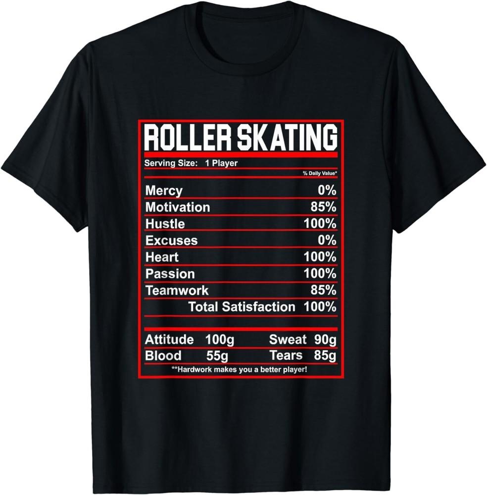 

Roller Skating Nutrition Facts Skater Gift Unisex T-Shirt 4XL