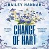 Change of Hart by Bailey Hannah Paperback Book 9781398726307