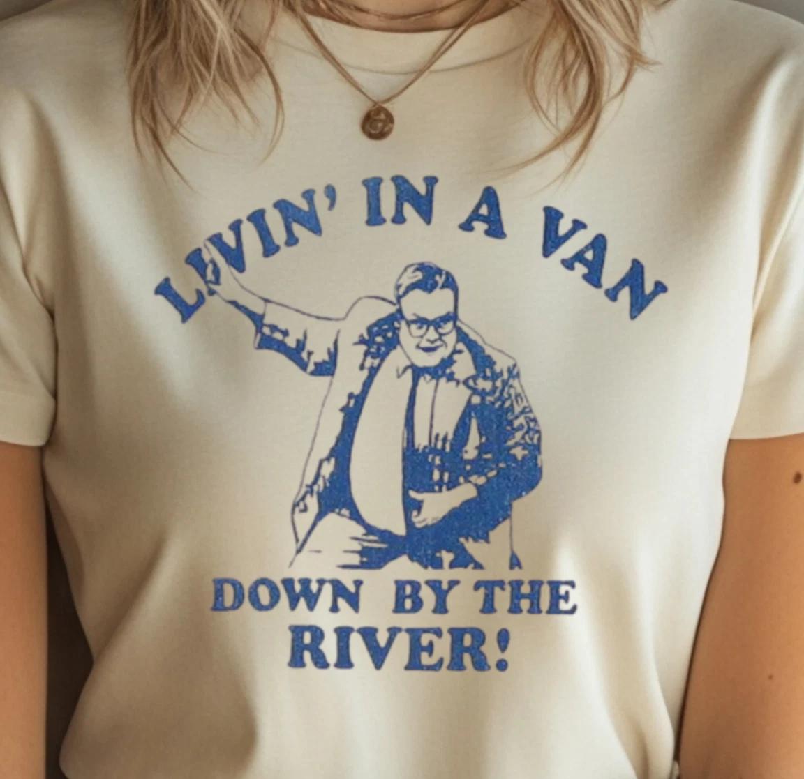Livin  in a Van Down By the River Tee, Matt Foley T-Shirt, Chris Farley SNL S