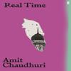 Real Time by Amit Chaudhuri Paperback Book 9780571361571