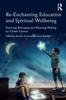 The Re-Enchanting Education and Spiritual Wellbeing : Fostering Belonging and Meaning-Making for Global Citizens Book