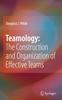The Teamology: The Construction and Organization of Effective Teams Book