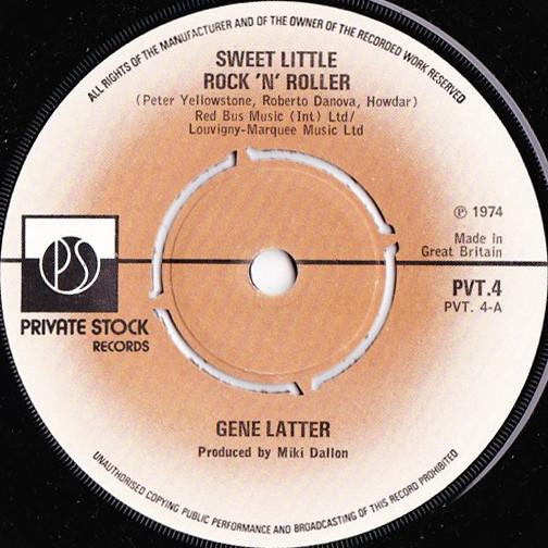

7inch Record GENE LATTER Sweet Little Rock N Roller PVT4 Private Stock 1974 UK Rock Used