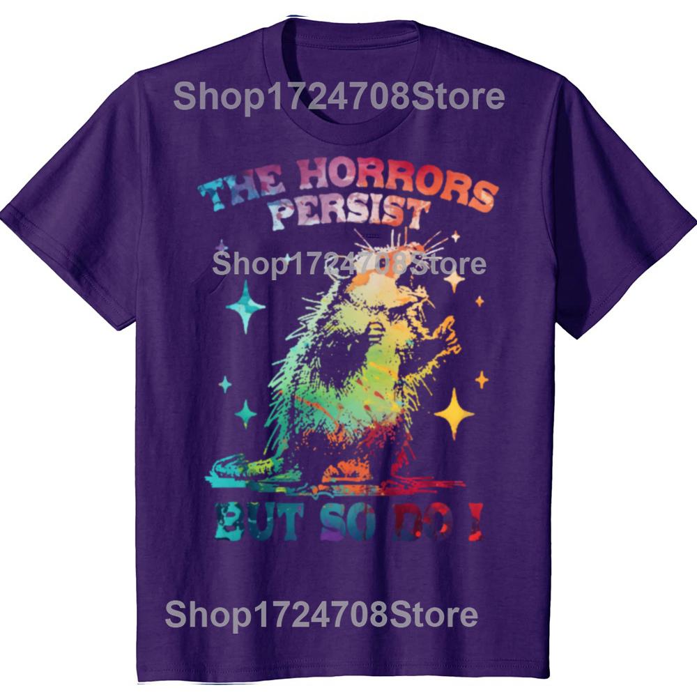 The Horrors Persist But So Do I T-Shirt Retro Opossum Funny Mental Health Tshirt Men Women Street Oversized T Shirts Breathable