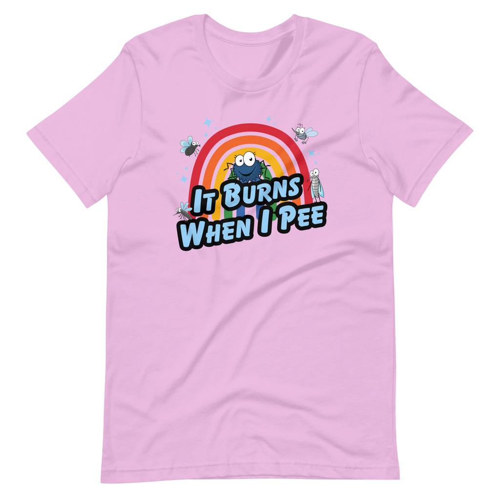 It Burns When I Pee - Funny Shirt for an Oddly Specific and Ironic Statement