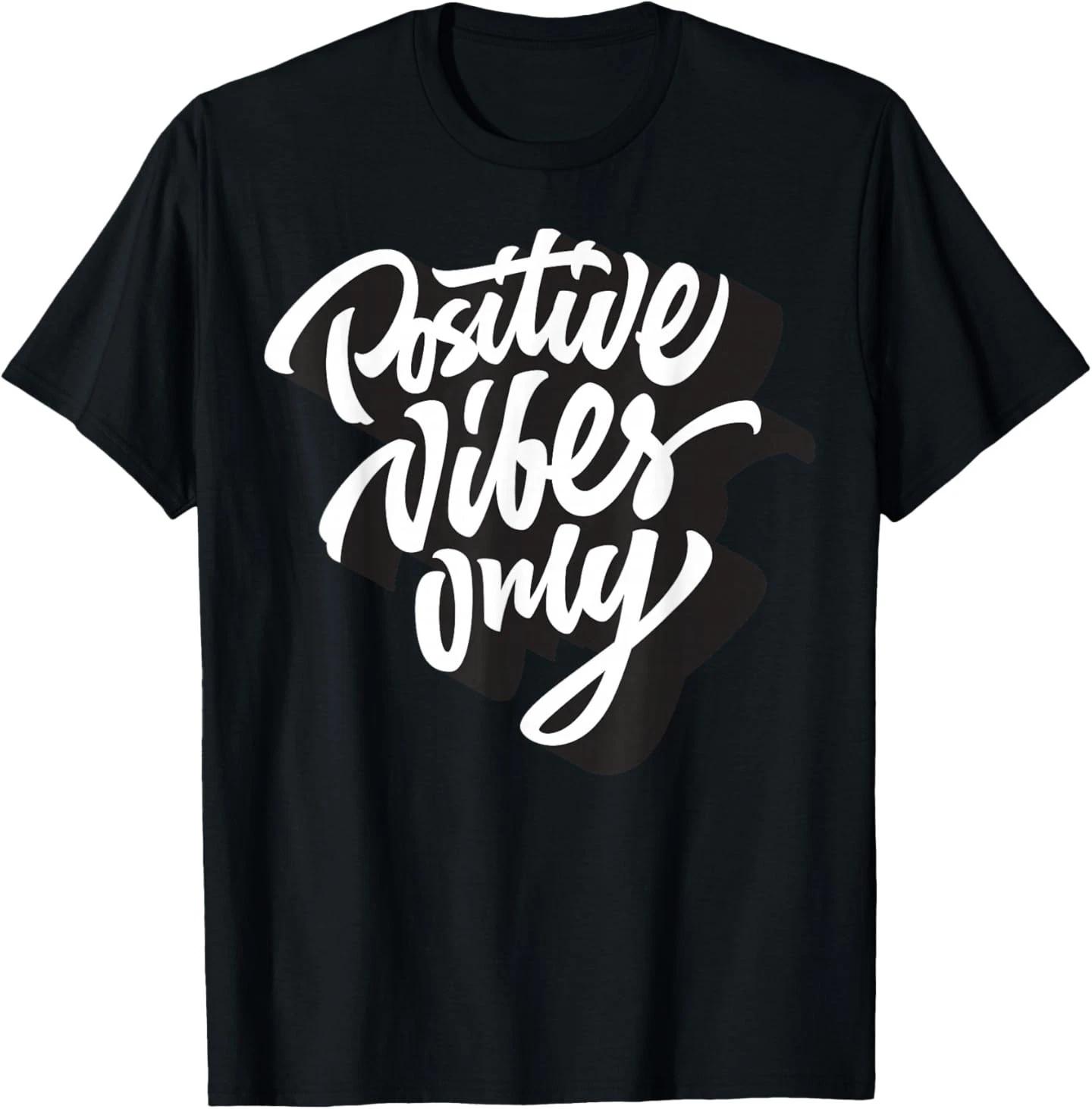 Positive Vibes Only T- Shirt, Good Vibes Short Sleeve Quotes T- Shirt XL