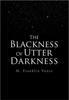 The The Blackness Of Utter Darkness Book