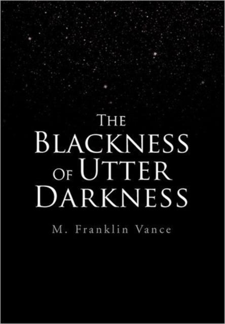 The The Blackness Of Utter Darkness Book