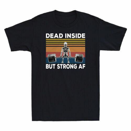 Dead Inside But Strong Af Funny Skeleton Weightlifting Vintage Men s T-Shirt S