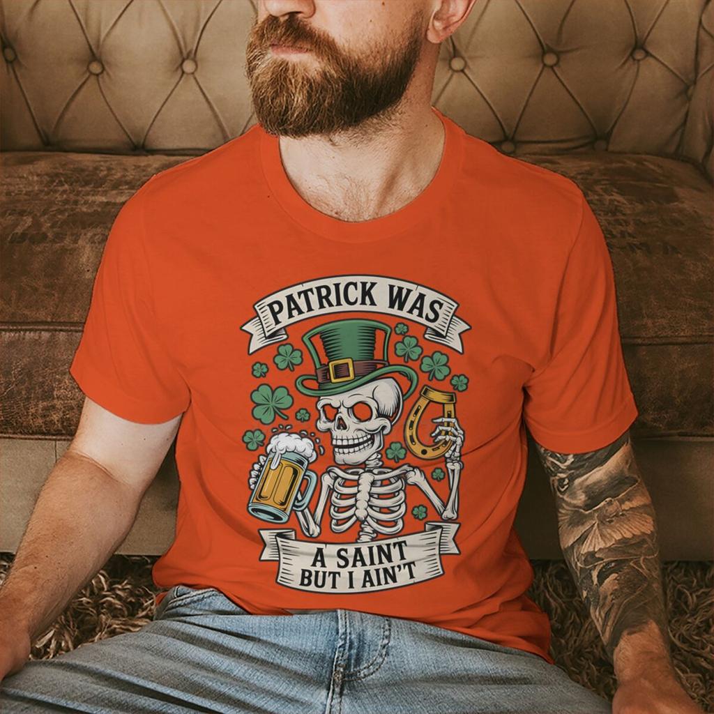 Unisexs St Patricks Day Shirt Patrick Was A Saint I Aint Print TShirt Irish Day Shirt Funny Skeleton Shamrock Leaves Graphic Tee