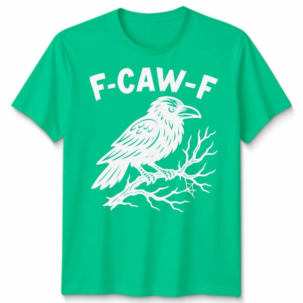 Fcawf Funny Raven Sarcastic Gothic Humor Unisex Tshirt S