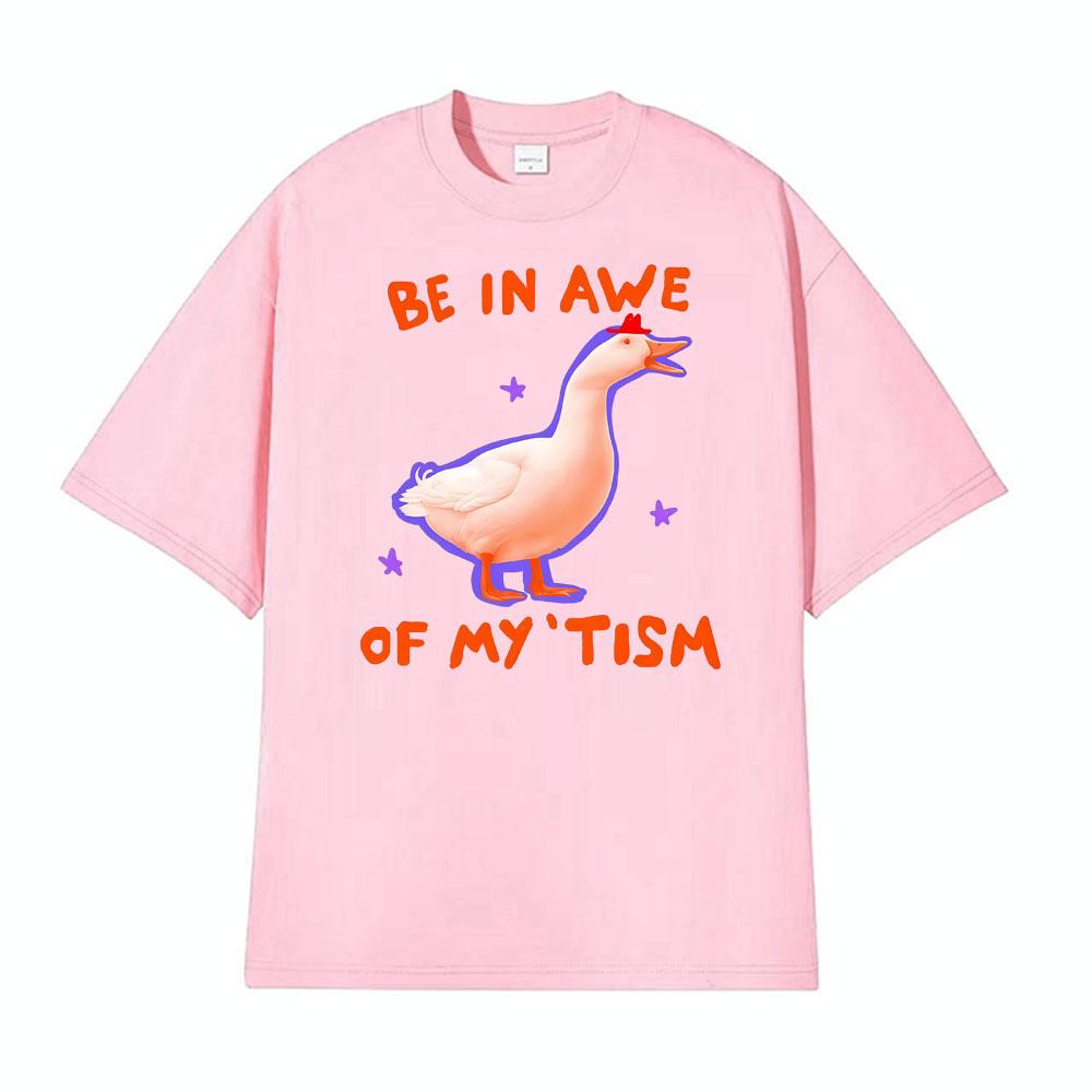 Be in Awe of My tism Unisex Silly Goose Autism T Shirts Men Women Vintage Humor Short Sleeve Tshirt Summer Tops Casual T Shirt