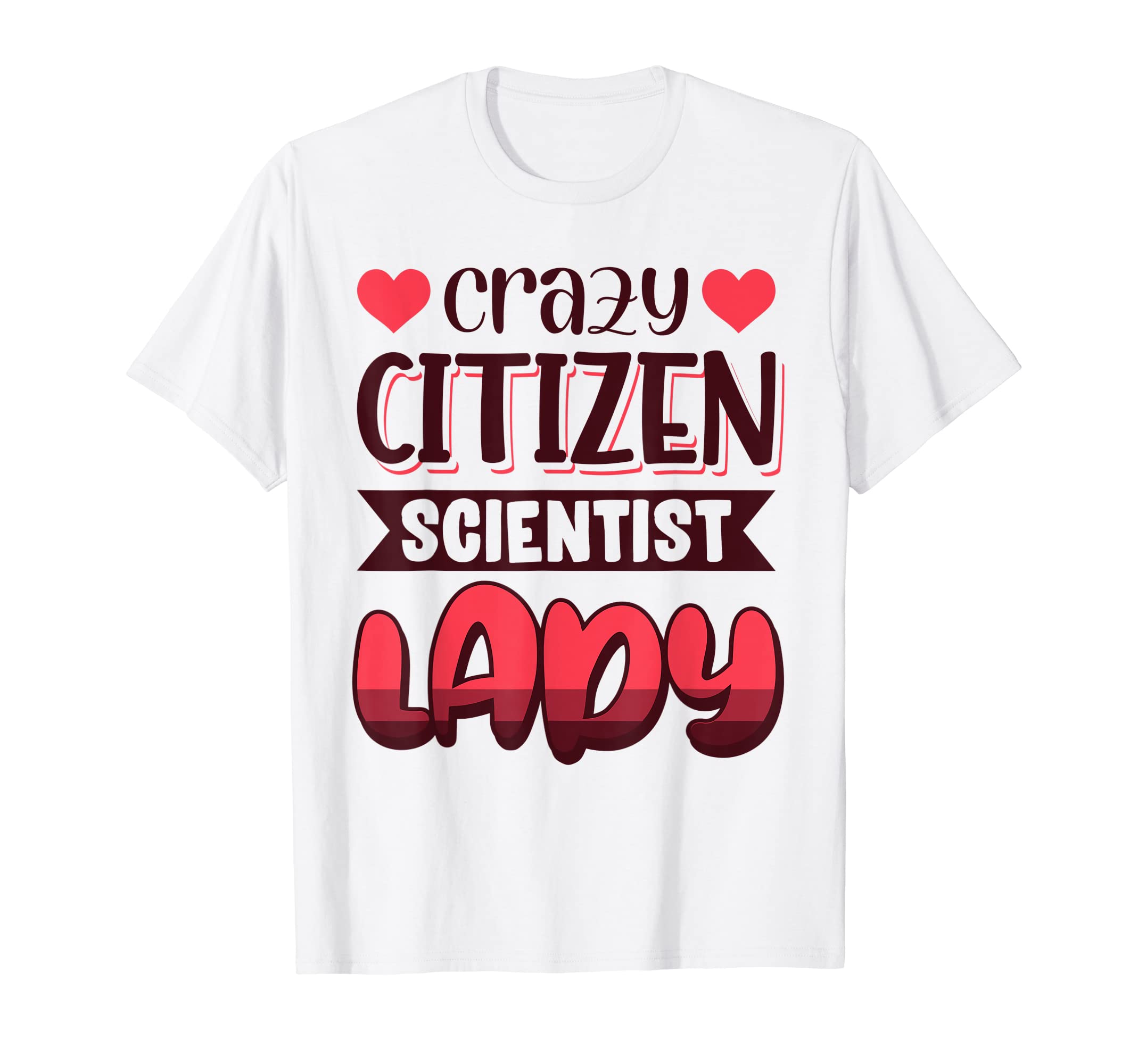 

Wh Vwol Crazy Citizen Scientist Lady T-shirt