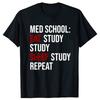 Med School Eat Study Sleep Repeat Funny Medical Student T-shirts Men Fashion Casual Tshirt 100% Cotton Loose Oversized T Shirt