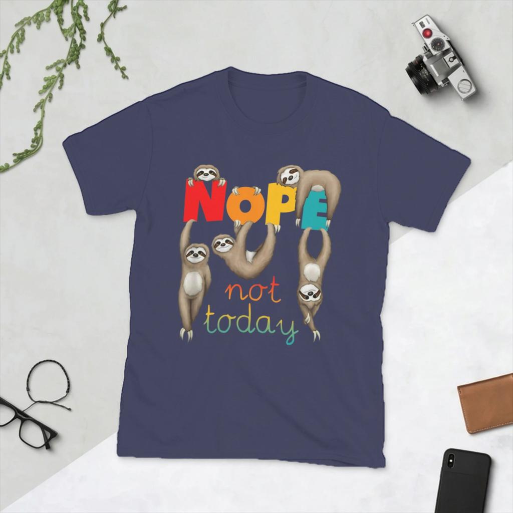 Unisex Nope Not Today T Shirts Funny Sloth Cotton Clothes Funny Short Sleeve Round Neck Tee Shirt New Arrival TShirts