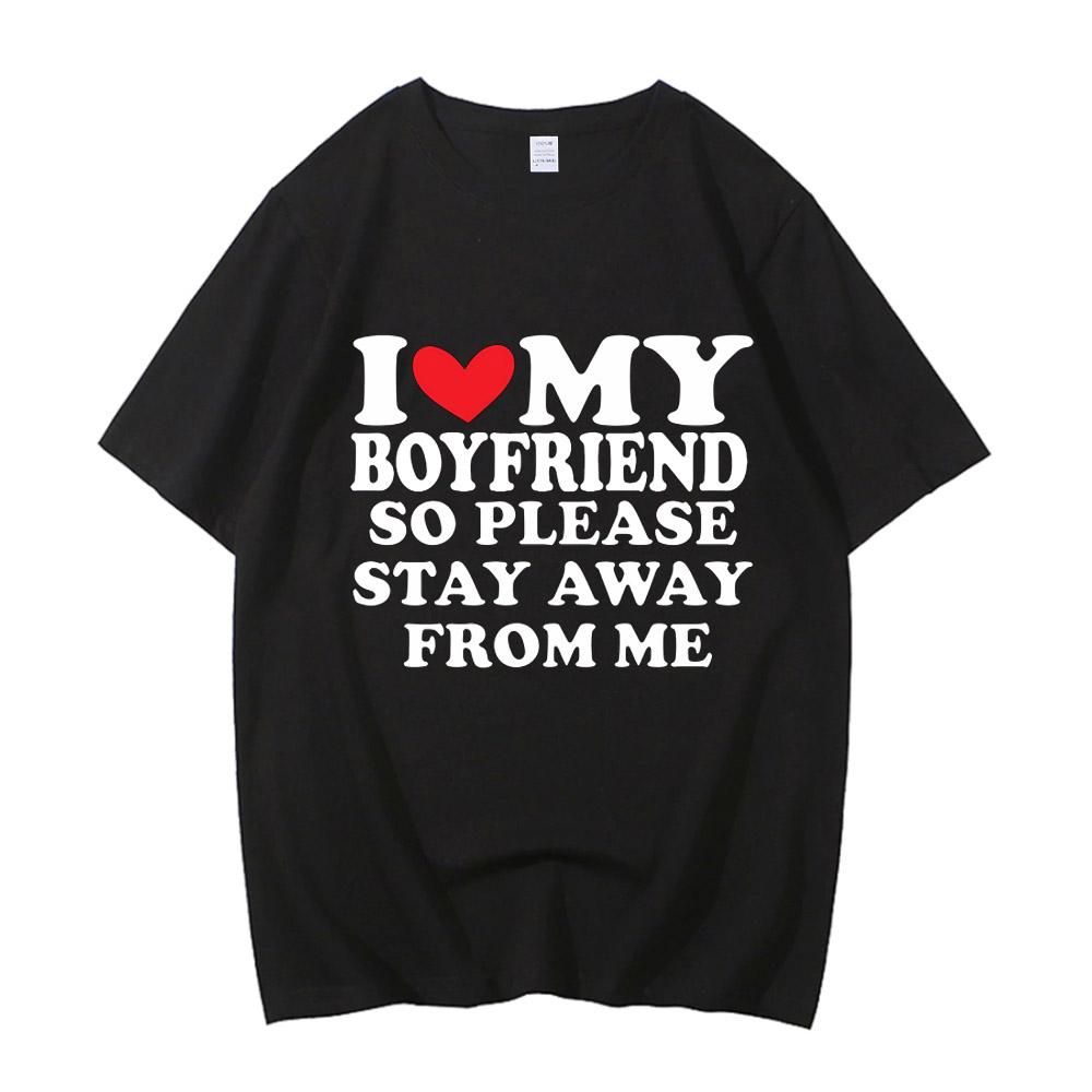 I Love My Boyfriend Print T-Shirt Women Casual Crew Neck Short Sleeve Summer Women's Clothing I Love My Girlfriend