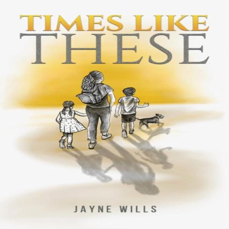 Times Like These by Jayne Wills Hardback Book 9781035857920