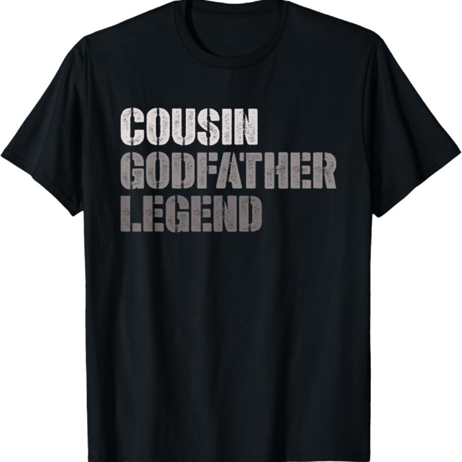 

Cousin Godfather Legend Godson Goddaughter Godparent T-Shirt S