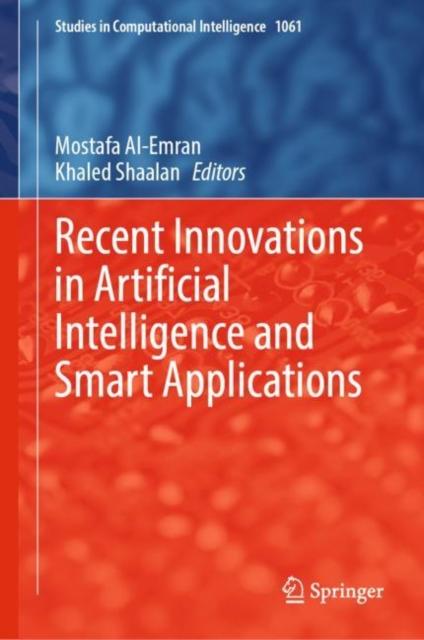 The Recent Innovations In Artificial Intelligence and Smart Applications : 1061 Book