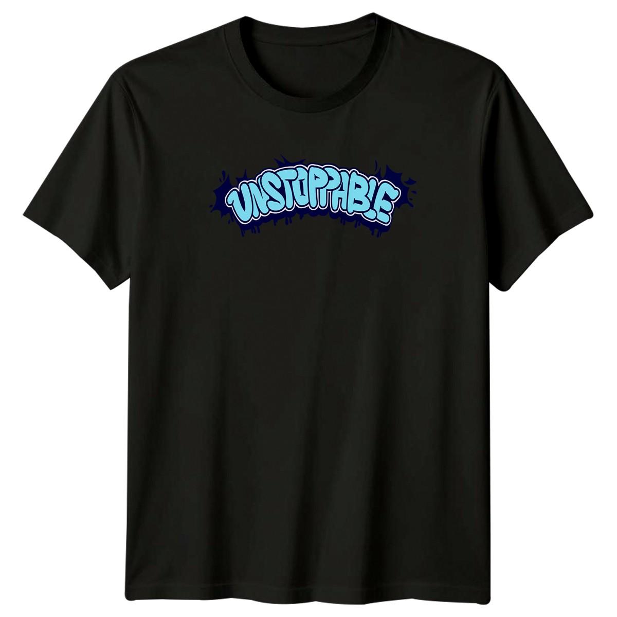 Unstoppable T-Shirt Streetwear Motivation Birthday Gift For Him And Her XXXL