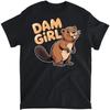 Dam Girl Animal Beaver Lovers Nature Beaver T-Shirt, Tank Top, Long Sleeve, Sweatshirt, Hoodie Men Women Kids Made In Canada Black