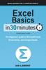 Kniha Excel Basics In 30 Minutes : The Beginner's Guide To Microsoft Excel, Excel Online, and Google Sheets