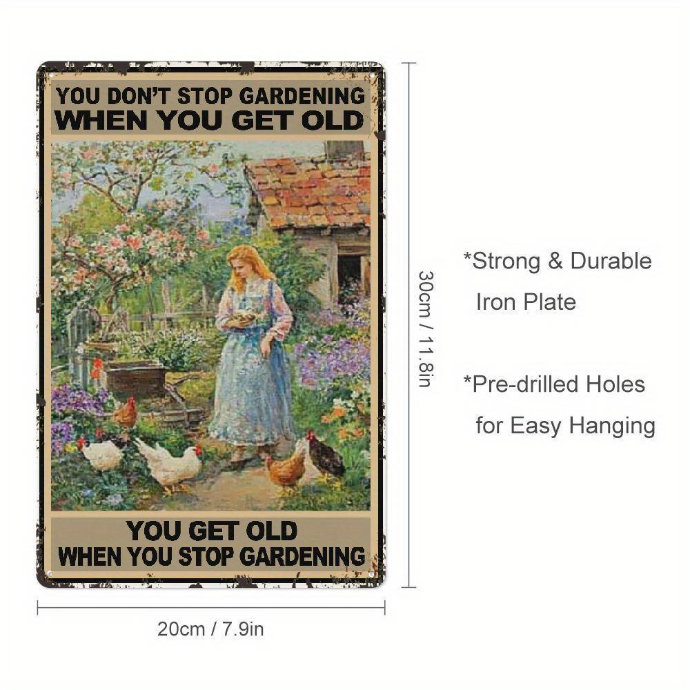 Vintage You Dont Stop Gardening When You Get Old You Get Old When You Stop Gardening Metal Wall Sign 20x30cm(7.8x11.8inch)