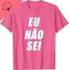 Eu Nao Be Portugues Apparel Funny I Don't Know Portuguese T-Shirt Print Original Design Gifts T