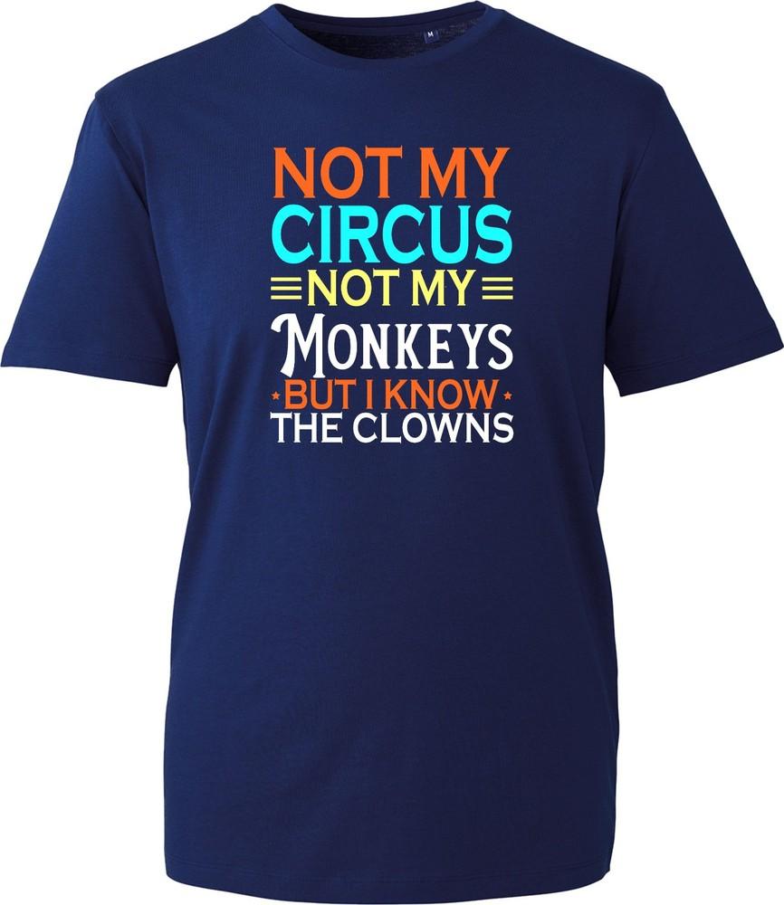 Not My Circus Not My Monkeys TShirt Unisexs Funny Slogan Tee Novelty Joke Gift Top S