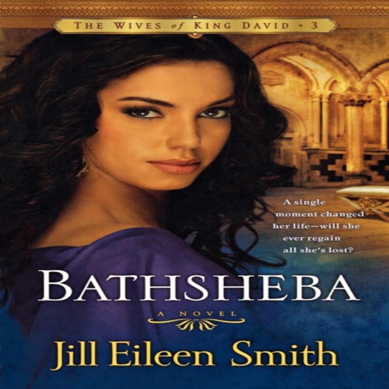 Bathsheba A Novel by Jill Eileen Smith Paperback Book 9780800733223