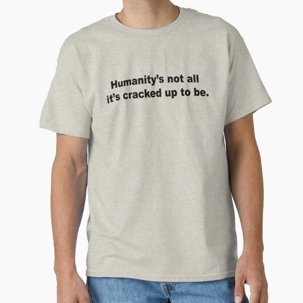 Huunisexitys Not All Its Cracked Up To Be Classic Made In UsaAus TShirt S2xl S