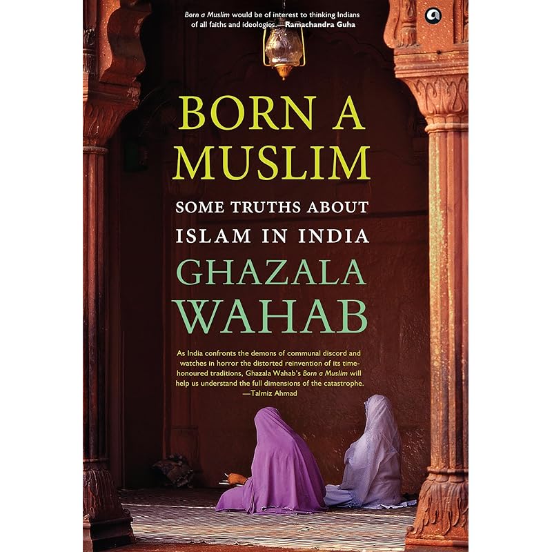 Born A Muslim: Some Truths About Islam In India