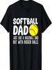 Unisex Softball Dad Just Like Baseball Dad But With Bigger Balls T-Shirt