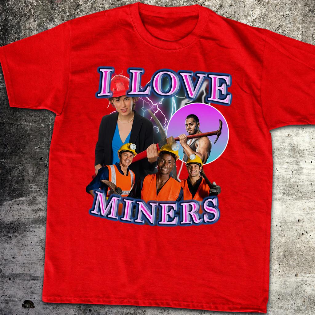 I Love Miners Tee Mining Enthusiast Shirt Miner Gift Funny Mining Tshirt Mining Humor Top Unisexs Clothing Unisexs Summer T Shirt