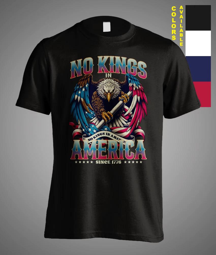 No Kings In America Since 1776 USA Flag Patriotic Sarcastic Satire Gift T-Shirt S