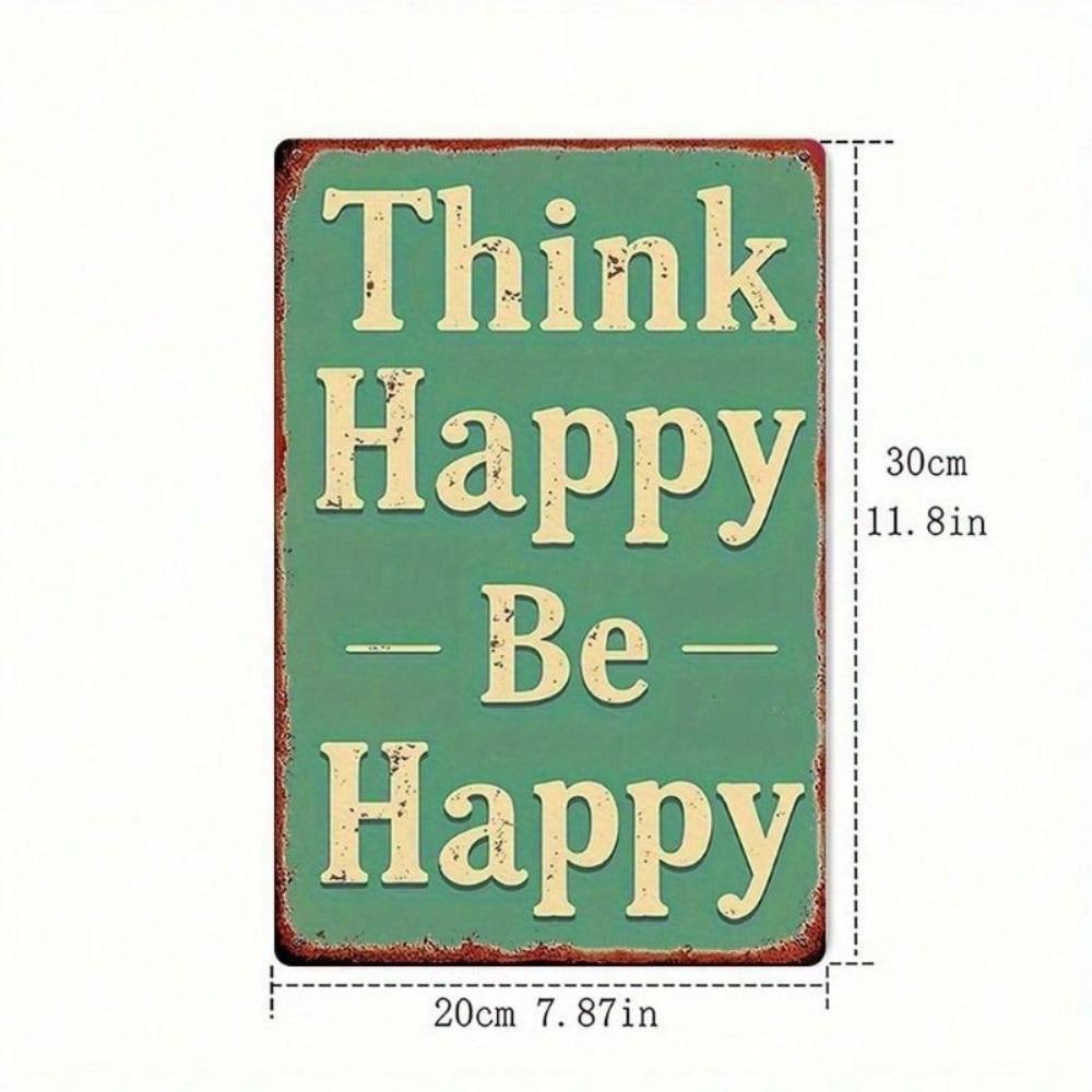Vintage Metal Sign Think Happy Be Happy 8x12 Inch Waterproof Farmhouse Home Decor