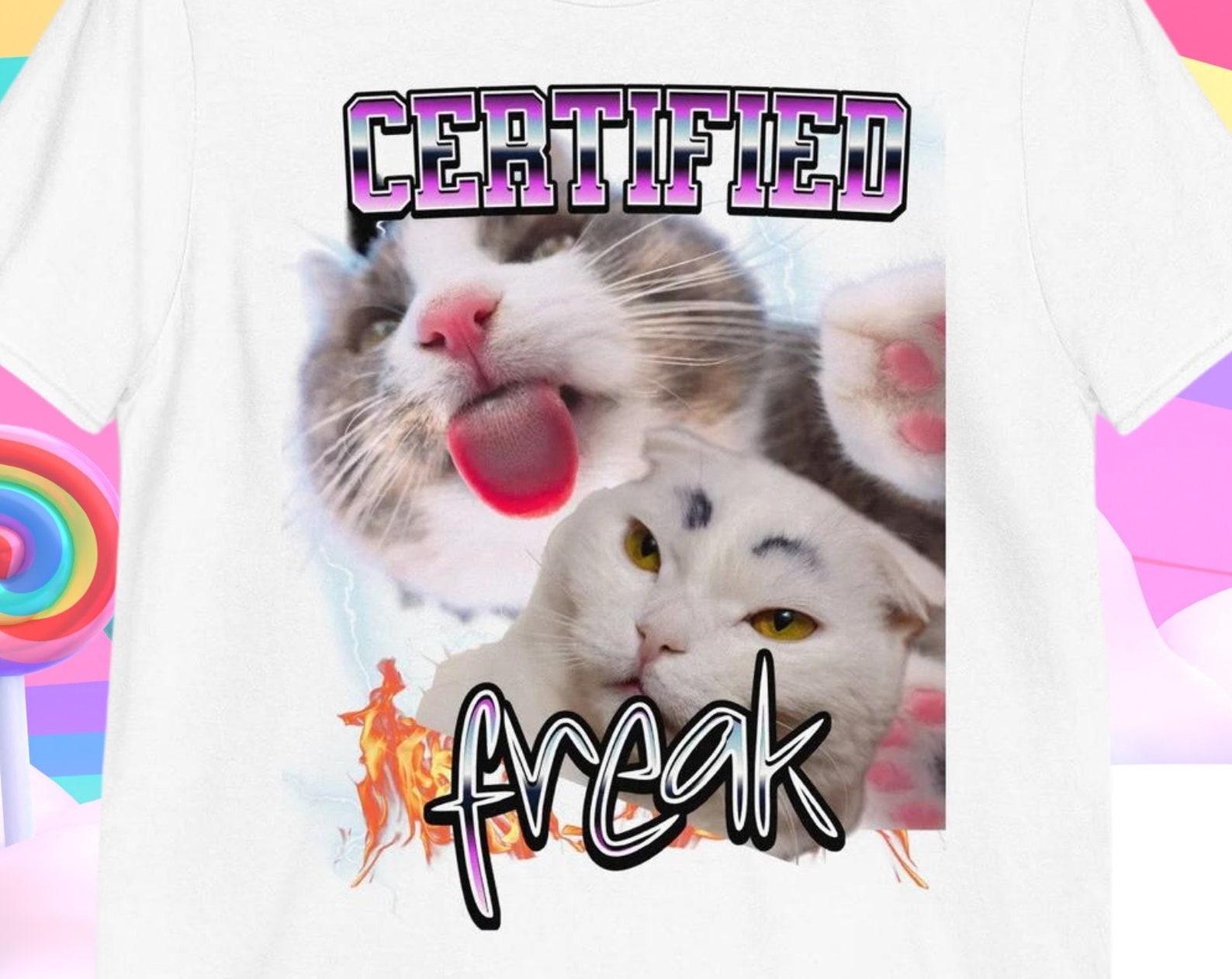 Funny Cat Meme T-Shirt, Certified Freak, Cat Lover Gift 3XL