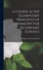 The A Course In the Elementary Principles of Chemistry for Secondary Schools Book