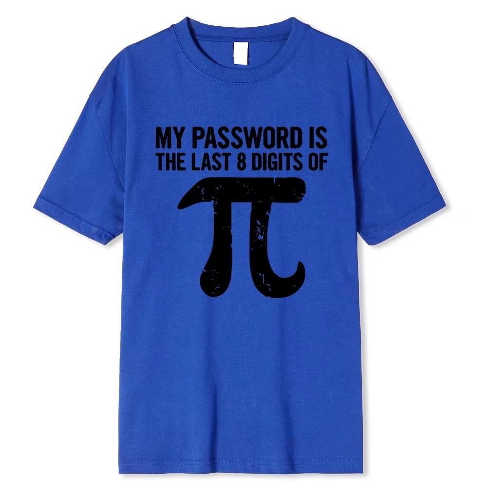 Men's t-Shirt 100% Cotton Math Equations Print Funny Men t Shirt Fashion Oversized Tshirt My Password Is The Last Digits Of Pi
