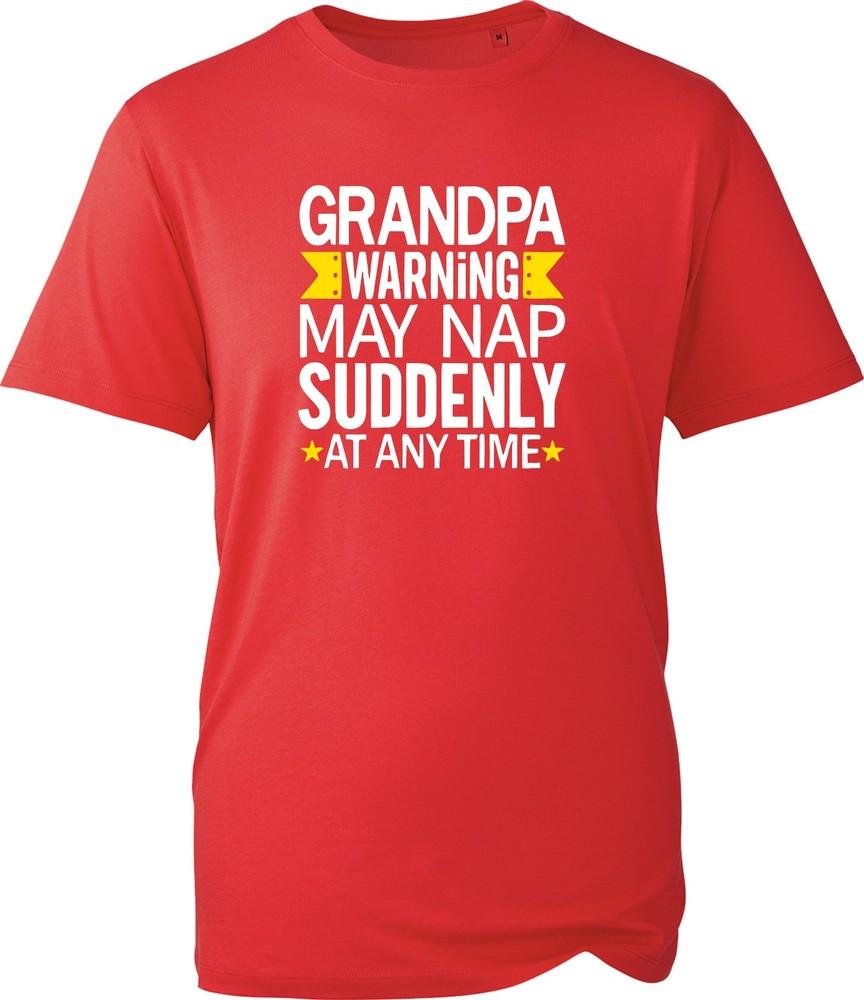 Grandpa Warning May Nap Suddenly T Shirt Funny Grandad Slogan Unisexs Gift Tee S