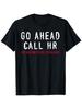 Men's Graphic T-shirt  Bold Black Round Neck T-Shirt with  GO AHEAD CALL HR  and  JUST MAKE SPELL MY