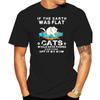 If The Earth Was Flat Cats Would Have Pushed Everything Graphic TShirts Woman Men T Shirt Male Clothing Ropa Hombre