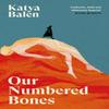 Our Numbered Bones by Katya Balen Hardback Book 9781837265107