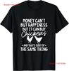 Chicken Money Cant Buy Happiness But It Can Chickens T Shirt Vintage Unisex Homme Top For Everyday Wear Graphic