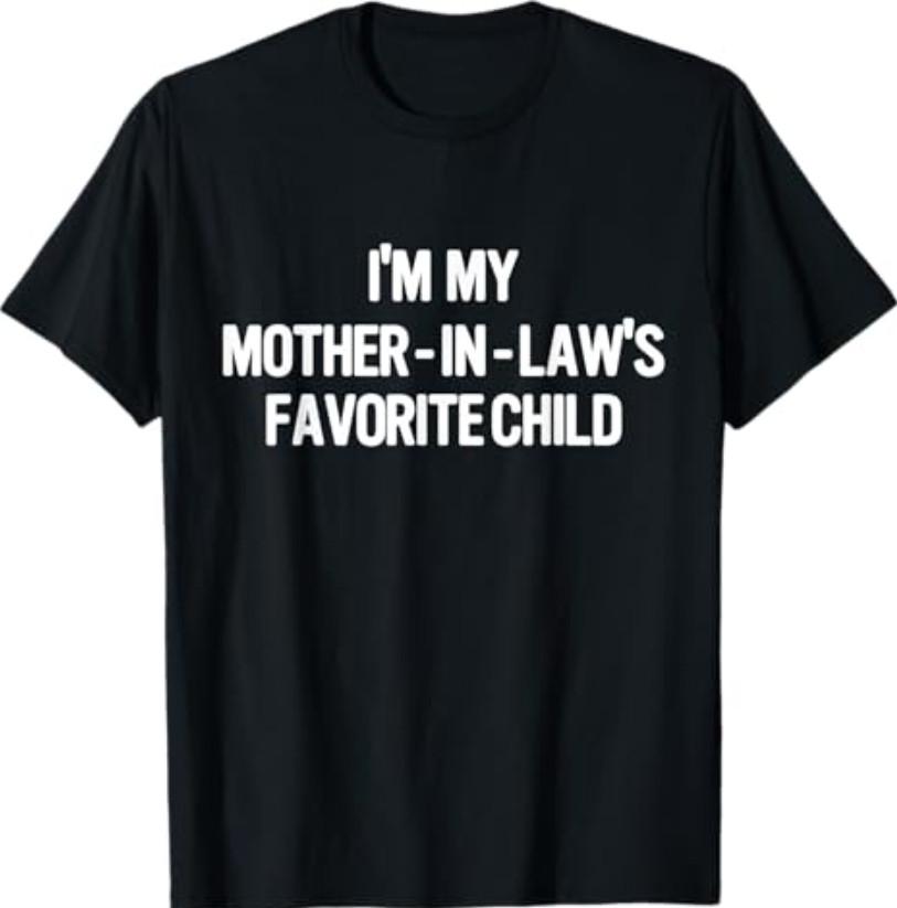 Im My Mother in Laws Favorite Child Funny Parent S разноцветный