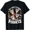 Best Ferret Art For Men Women Kids Pet Ferret Lovers Ferret T-Shirt